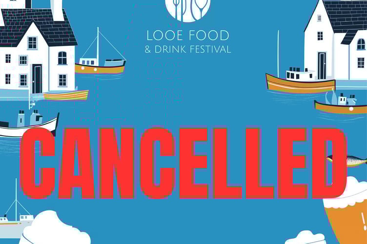This weekend's Looe Food and Drink Festival has been cancelled due to safety concerns regarding weather conditions