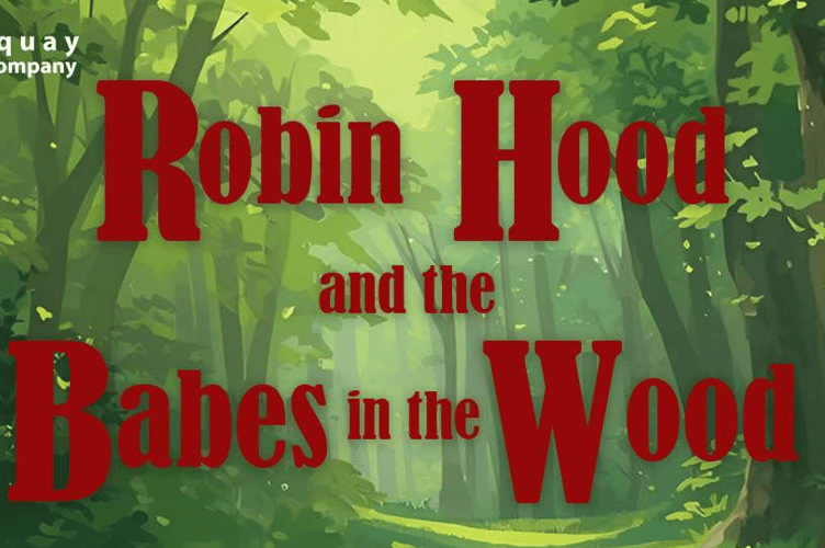 Newquay Stage Company is presenting Robin Hood and the Babes in the Wood at St Michael's Hall in St Michael's Road between Thursday, March 5 and Sunday, March 8