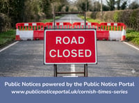Public Notices: Latest roadworks in Cornwall confirmed